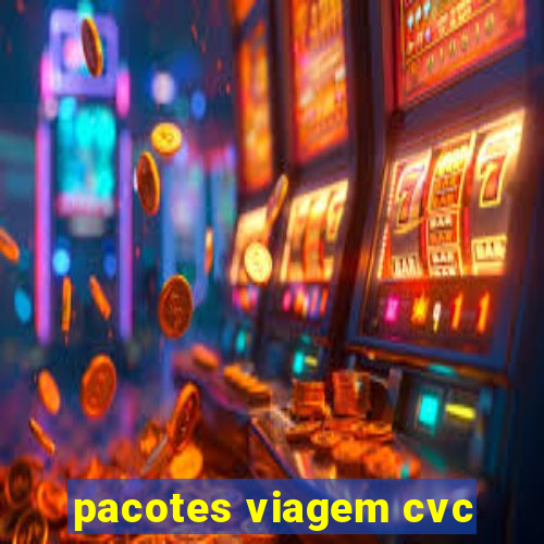 pacotes viagem cvc